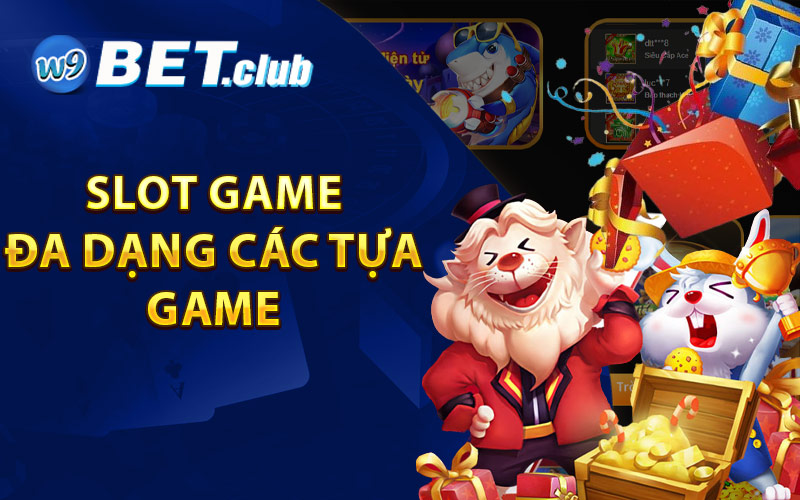 Slot Game - Đa Dạng Các Tựa Game